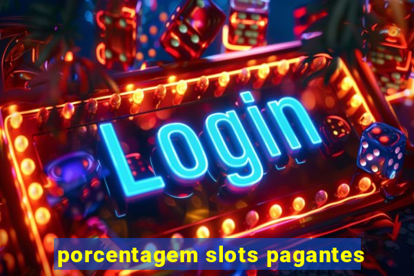 porcentagem slots pagantes